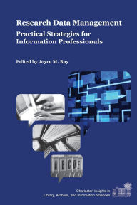 Title: Research Data Management: Practical Strategies for Information Professionals, Author: Joyce M. Ray