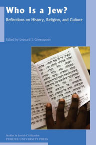 Title: Who Is A Jew?: Reflections on History, Religion, and Culture, Author: Leonard J. Greenspoon