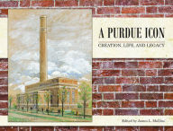 Title: A Purdue Icon: Creation, Life, and Legacy, Author: James L. Mullins