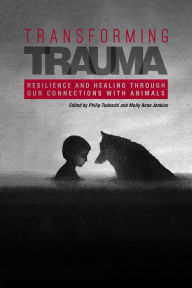 Free it ebooks downloads Transforming Trauma: Resilience and Healing Through Our Connections With Animals