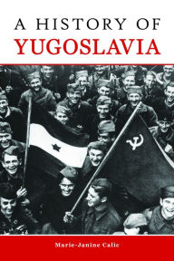 Title: A History of Yugoslavia, Author: Marie-Janine Calic