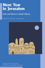 Title: Next Year in Jerusalem: Exile and Return in Jewish History, Author: Leonard J. Greenspoon