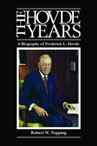 Title: The Hovde Years: A Biography of Frederick L. Hovde, Author: Robert W. Topping