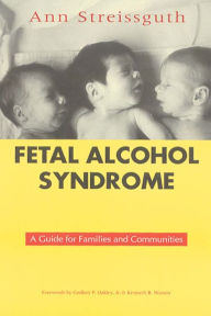 Title: Fetal Alcohol Syndrome: A Guide for Families and Communities, Author: Ann Streissguth