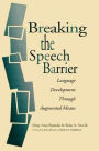 Breaking the Speech Barrier: Language Development Through Augmented Means / Edition 1