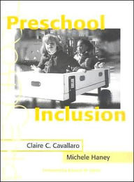 Title: Preschool Inclusion / Edition 1, Author: Claire C. Cavallaro