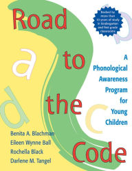 Title: Road to the Code: A Phonological Awareness Program for Young Children / Edition 1, Author: Benita Blachman