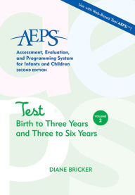 Title: Assessment, Evaluation, and Programming System for Infants and Children (AEPS®), Test: Birth to Three Years and Three to Six Years / Edition 1, Author: Diane Bricker