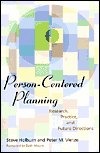 Title: Person-Centered Planning: Research, Practice, and Future Directions / Edition 1, Author: Steve Holburn