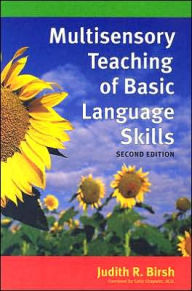 Title: Multisensory Teaching of Basic Language Skills / Edition 2, Author: Judith R. Birsch