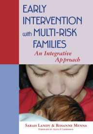 Title: Early Intervention with Multi-Risk Families: An Integrative Approach / Edition 1, Author: Sarah Landy
