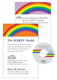 Title: The SCERTS Model: Enhancing Communication and Socioemotional Abilities of Children with Autism Spectrum Disorder / Edition 1, Author: Barry Prizant