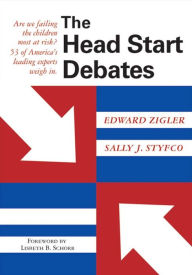 Title: The Head Start Debates: Are We Failing the Children most at Risk? / Edition 1, Author: Edward Zigler