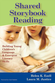 Title: Shared Storybook Reading: Building Young Children's Language and Emergent Literacy Skills / Edition 1, Author: Helen Ezell