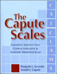 Title: The Capute Scales: Cognitive Adaptive Test and Clinical Linguistic and Auditory Milestone Scale(CAT/ CLAMS) / Edition 1, Author: Pasquale J.