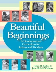 Title: Beautiful Beginnings: A Developmental Curriculum for Infants and Toddlers / Edition 1, Author: Helen