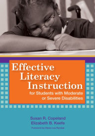 Title: Effective Literacy Instruction for Students w/ Moderate or Severe Disabilities / Edition 1, Author: Susan Copeland