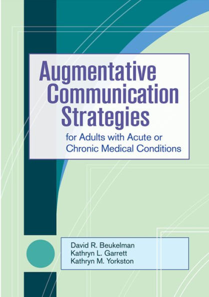 Augmentative Communication for Adults with Acute or Chronic Medical Conditions / Edition 1