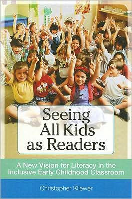 Seeing All Kids as Readers: A New Vision for Literacy in the Inclusive Early Childhood Classroom / Edition 1