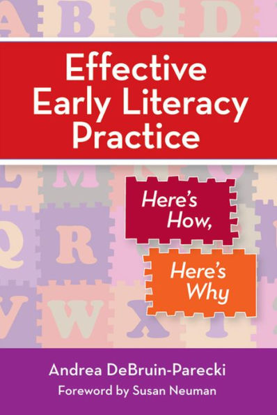 Effective Early Literacy in Practice: Here's How, Here's Why / Edition 1