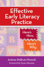 Effective Early Literacy in Practice: Here's How, Here's Why / Edition 1