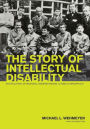 Story of Intellectual Disability: An Evolution of Meaning, Understanding, and Public Perception / Edition 1