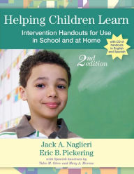Title: Helping Children Learn: Intervention Handouts for Use in School and at Home / Edition 2, Author: Jack A. Naglieri