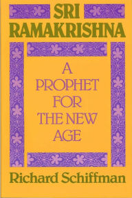 Title: Sri Ramakrishna : A Prophet for the New Age, Author: Robert Schiffman