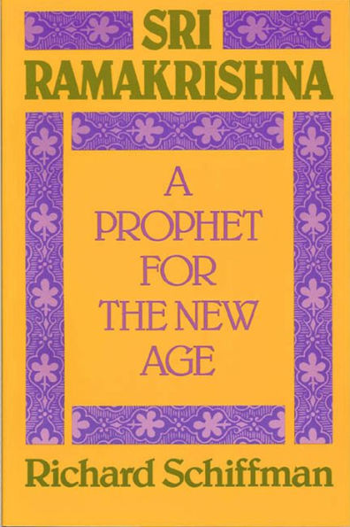 Sri Ramakrishna : A Prophet for the New Age