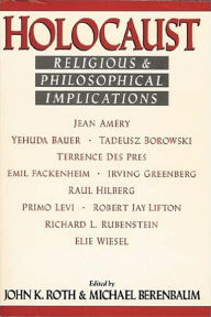 Title: Holocaust: Religious and Philosophical Implications / Edition 1, Author: John Roth
