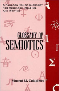 Title: Glossary of Semiotics / Edition 1, Author: Vincent M. Colapietro