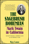 Title: The Sagebrush Bohemian: Mark Twain in California, Author: Nigey Lennon