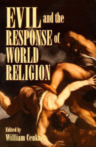 Title: Evil and the Response of World Religion / Edition 1, Author: William Cenker