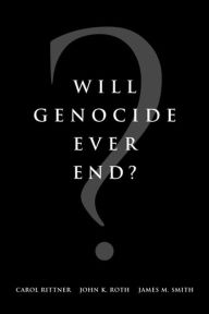Title: Will Genocide Ever End?, Author: Carol Rittner