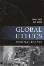 Global Ethics: Seminal Essays / Edition 1