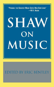 Title: Shaw on Music, Author: Eric Bentley