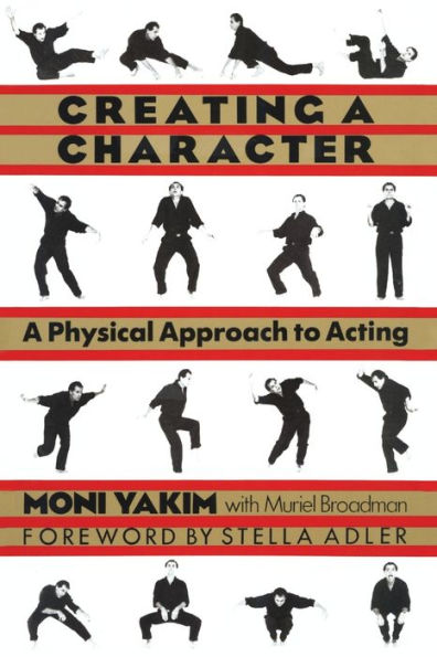 Creating a Character: A Physical Approach to Acting / Edition 1