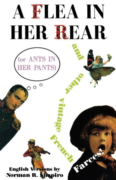 A Flea in Her Rear (or Ants in Her Pants) and Other Vintage French Farces / Edition 1