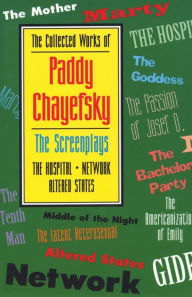 Title: The Collected Works of Paddy Chayefsky: The Screenplays, Volume 2, Author: Paddy Chayefsky