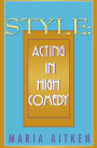 Style: Acting in High Comedy