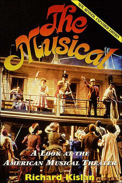 The Musical: A Look at the American Musical Theater / Edition 1