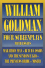 William Goldman: Four Screenplays with Essays