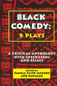 Title: Black Comedy: 9 Plays: A Critical Anthology with Interviews and Essays, Author: Various Authors