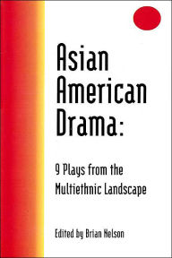 Title: Asian American Drama: 9 Plays from the Multiethnic Landscape, Author: Hal Leonard Corp.