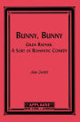 Bunny, Bunny: Gilda Radner: A Sort of Romantic Comedy (Script)