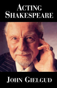 Title: Acting Shakespeare, Author: John Gielgud