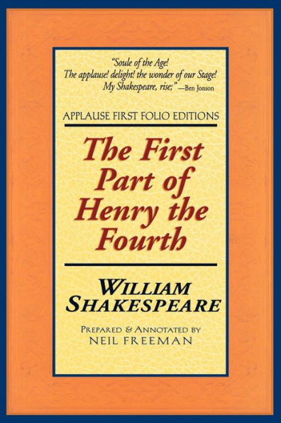 The First Part of Henvy the Fourth (Applause First Folio Editions)