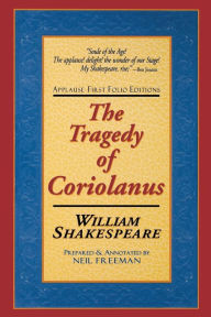 Title: The Tragedy of Coriolanus (Applause First Folio Editions), Author: William Shakespeare