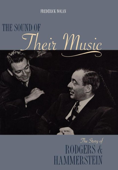 The Sound of Their Music: The Story of Rodgers & Hammerstein