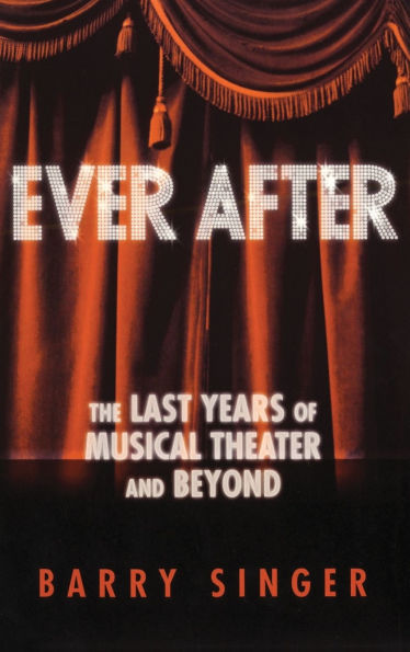 Ever After: The Last Years of Musical Theater and Beyond
